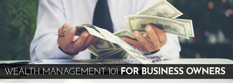Wealth Management for Business Owners